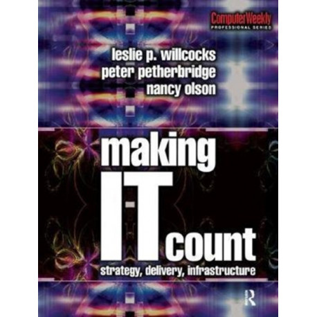 Making IT Count: Strategy, Delivery, Infrastructure