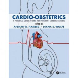 Cardio-Obstetrics: A Practical Guide to Care for Pregnant Cardiac Patients