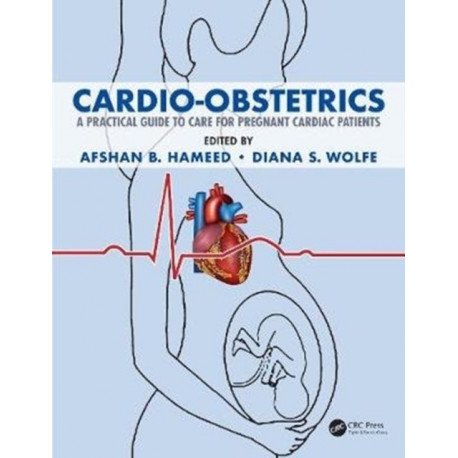 Cardio-Obstetrics: A Practical Guide to Care for Pregnant Cardiac Patients