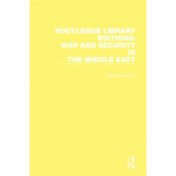 Routledge Library Editions: War and Security in the Middle East