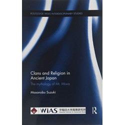 Clans and Religion in Ancient Japan: The mythology of Mt. Miwa