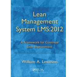 Lean Management System LMS:2012: A Framework for Continual Lean Improvement