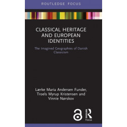 Classical Heritage and European Identities: The Imagined Geographies of Danish Classicism