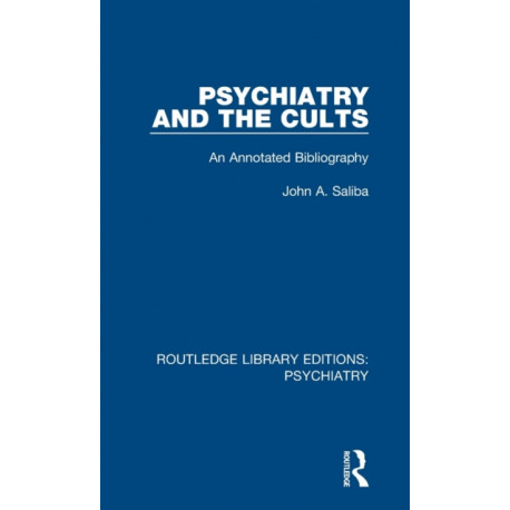 Psychiatry and the Cults: An Annotated Bibliography