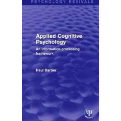 Applied Cognitive Psychology: An Information-Processing Framework