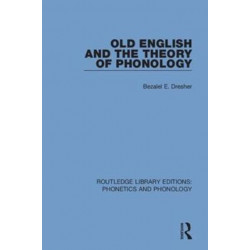Old English and the Theory of Phonology