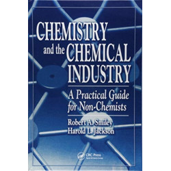 Chemistry and the Chemical Industry: A Practical Guide for Non-Chemists