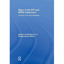 Rigor in the RTI and MTSS Classroom: Practical Tools and Strategies