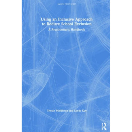 Using an Inclusive Approach to Reduce School Exclusion: A Practitioner’s Handbook