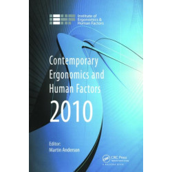 Contemporary Ergonomics and Human Factors 2010: Proceedings of the International Conference on Contemporary Ergonomics and Human Factors 2010, Keele, UK