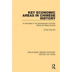 Key Economic Areas in Chinese History: As Revealed in the Development of Public Works for Water-Control