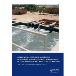 A Technical-Economic Model for Integrated Water Resources Management in Tourism Dependent Arid Coastal Regions: UNESCO-IHE PhD Thesis