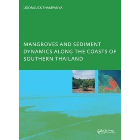 Mangroves and Sediment Dynamics Along the Coasts of Southern Thailand: PhD: UNESCO-IHE Institute, Delft