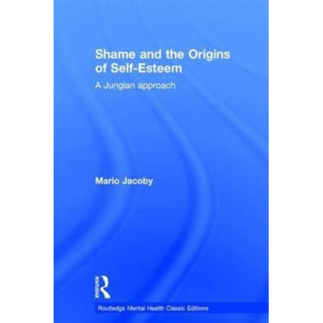 Shame and the Origins of Self-Esteem: A Jungian approach