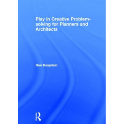 Play in Creative Problem-solving for Planners and Architects