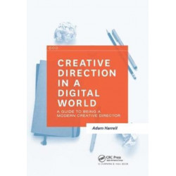 Creative Direction in a Digital World: A Guide to Being a Modern Creative Director