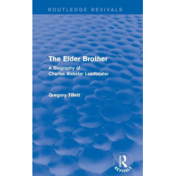 The Elder Brother: A Biography of Charles Webster Leadbeater