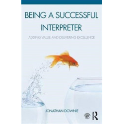 Being a Successful Interpreter: Adding Value and Delivering Excellence