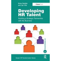 Developing HR Talent: Building a Strategic Partnership with the Business