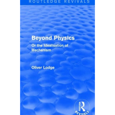 Beyond Physics: Or the Idealisation of Mechanism