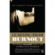 Learning from Burnout: Developing Sustainable Leaders and Avoiding Career Derailment