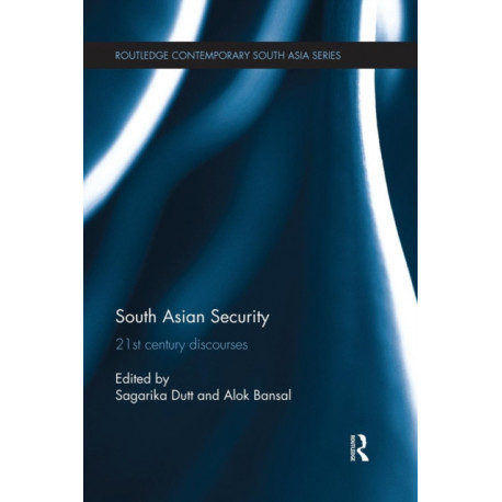 South Asian Security: 21st Century Discourses