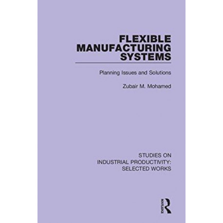 Flexible Manufacturing Systems: Planning Issues and Solutions