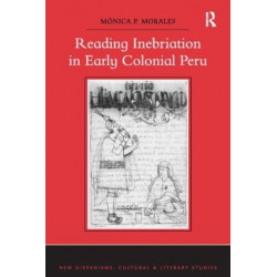 Reading Inebriation in Early Colonial Peru