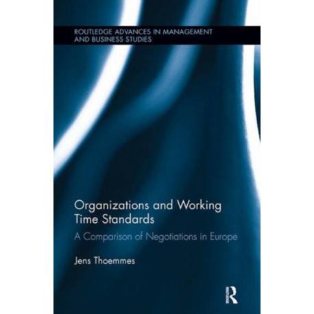 Organizations and Working Time Standards: A Comparison of Negotiations in Europe