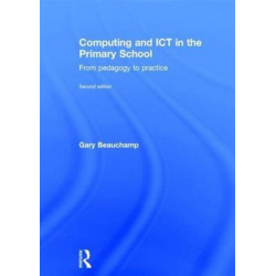 Computing and ICT in the Primary School: From pedagogy to practice