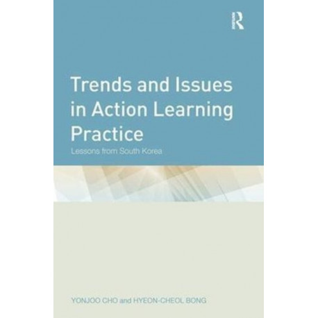 Trends and Issues in Action Learning Practice: Lessons from South Korea