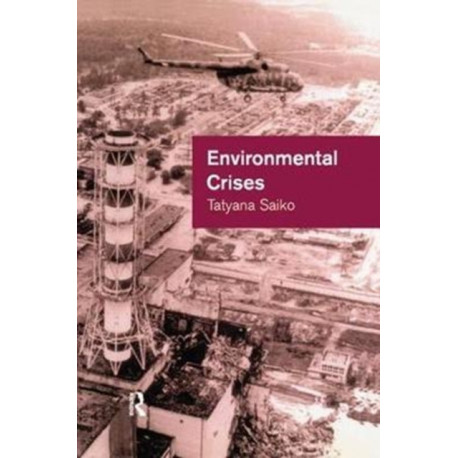 Environmental Crises: Geographical Case Studies in Post-Socialist Eurasia