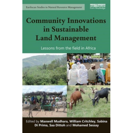 Community Innovations in Sustainable Land Management: Lessons from the field in Africa