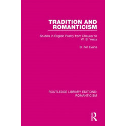 Tradition and Romanticism: Studies in English Poetry from Chaucer to W. B. Yeats