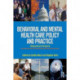 Behavioral and Mental Health Care Policy and Practice: A Biopsychosocial Perspective