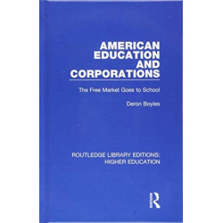 American Education and Corporations: The Free Market Goes to School