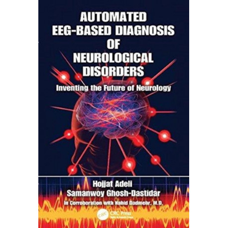 Automated EEG-Based Diagnosis of Neurological Disorders: Inventing the Future of Neurology