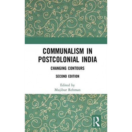 Communalism in Postcolonial India: Changing contours
