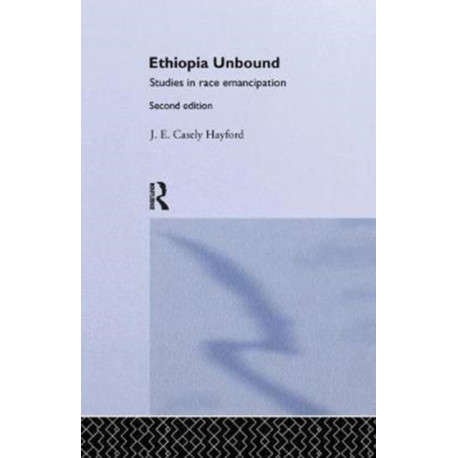 Ethiopia Unbound: Studies in Race Emancipation