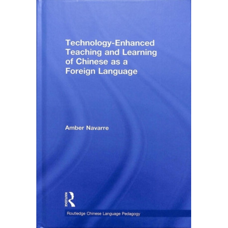 Technology-Enhanced Teaching and Learning of Chinese as a Foreign Language