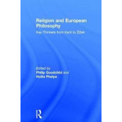 Religion and European Philosophy: Key Thinkers from Kant to Zizek