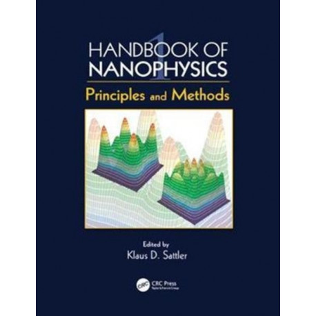 Handbook of Nanophysics: Principles and Methods