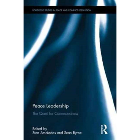 Peace Leadership: The Quest for Connectedness