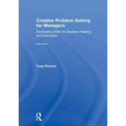 Creative Problem Solving for Managers: Developing Skills for Decision Making and Innovation