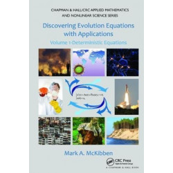 Discovering Evolution Equations with Applications: Volume 1-Deterministic Equations