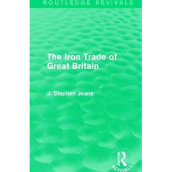 The Iron Trade of Great Britain