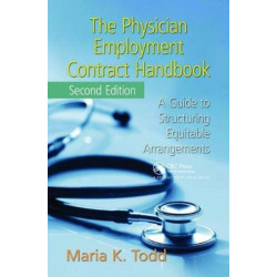 The Physician Employment Contract Handbook: A Guide to Structuring Equitable Arrangements