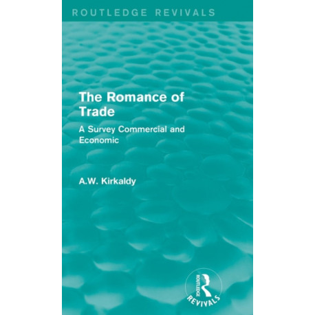 The Romance of Trade: A Survey Commercial and Economic