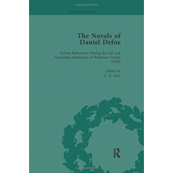 The Novels of Daniel Defoe, Part I Vol 3: Serious Reflections During the Life and Surprising Adventures of Robinson Crusoe (1720)