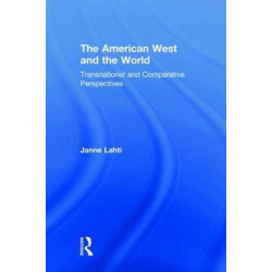 The American West and the World: Transnational and Comparative Perspectives
